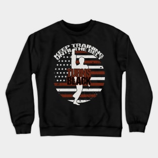 Keep Training Until The Belt Turns Black Crewneck Sweatshirt